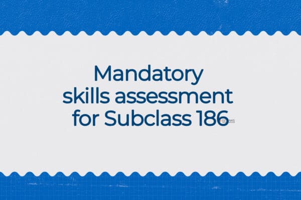 mandatory skill assessments for subclass 186